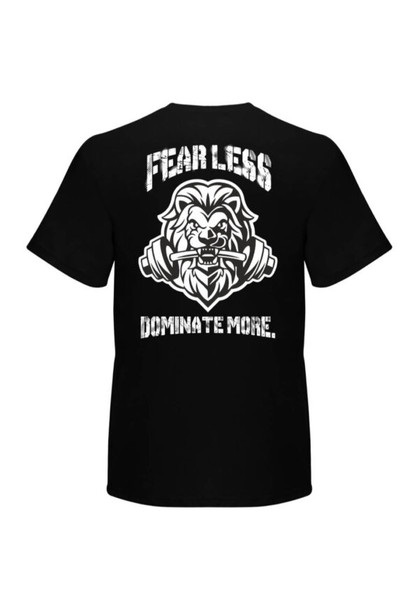 FEAR LESS, DOMINATE MORE, T-paita naisten malli